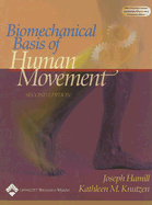 Biomechanical Basis of Human Movement - Hamill, Joseph, PhD, and Knutzen, Kathleen M