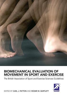 Biomechanical Evaluation of Movement in Sport and Exercise - Payton, Carl J (Editor)