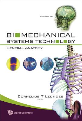 Biomechanical Systems Technology - Volume 4: General Anatomy - Leondes, Cornelius T