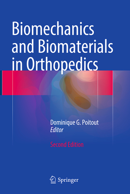 Biomechanics and Biomaterials in Orthopedics - Poitout, Dominique G (Editor)