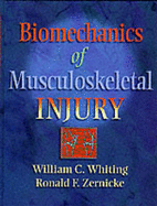 Biomechanics of Musculoskeletal Injury - Whiting, William, and Zernicke, Ronald