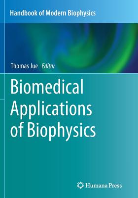 Biomedical Applications of Biophysics - Jue, Thomas (Editor)