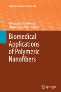 Biomedical Applications of Polymeric Nanofibers - Jayakumar, Rangasamy (Editor), and Nair, Shantikumar (Editor)