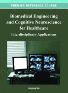 Biomedical Engineering and Cognitive Neuroscience for Healthcare: Interdisciplinary Applications