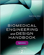Biomedical Engineering and Design Handbook, Volume 2: Volume 2: Biomedical Engineering Applications