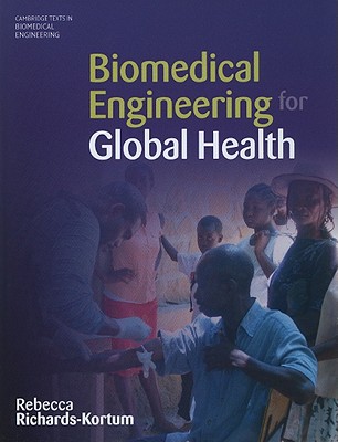 Biomedical Engineering for Global Health - Richards-Kortum, Rebecca