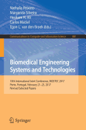 Biomedical Engineering Systems and Technologies: 10th International Joint Conference, Biostec 2017, Porto, Portugal, February 21-23, 2017, Revised Selected Papers