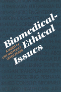 Biomedical-Ethical Issues: A Digest of Law and Policy Development