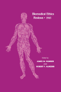 Biomedical Ethics Reviews - 1985