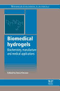 Biomedical Hydrogels: Biochemistry, Manufacture, and Medical Applications