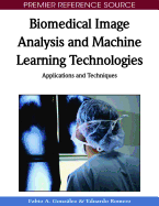 Biomedical Image Analysis and Machine Learning Technologies: Applications and Techniques