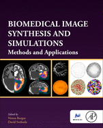 Biomedical Image Synthesis and Simulation: Methods and Applications