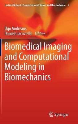 Biomedical Imaging and Computational Modeling in Biomechanics - Andreaus, Ugo (Editor), and Iacoviello, Daniela (Editor)