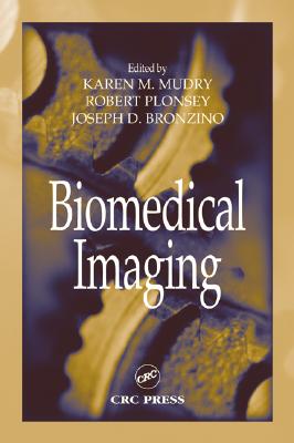 Biomedical Imaging - Mudry, Karen M (Editor), and Plonsey, Robert (Editor), and Bronzino, Joseph D (Editor)