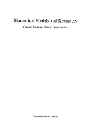 Biomedical Models and Resources: Current Needs and Future Opportunities
