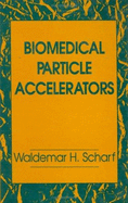 Biomedical Particle Accelerators
