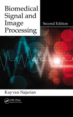 Biomedical Signal and Image Processing - Najarian, Kayvan, and Splinter, Robert