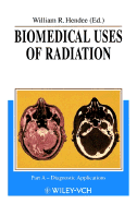 Biomedical Uses of Radiation - Hendee, William R (Editor)