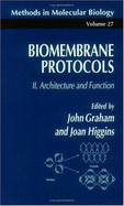 Biomembrane Protocols: Architecture and Function