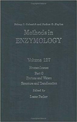Biomembranes, Part O: Protons and Water: Structure and Translocation: Volume 127: Biomembranes Part O - Colowick, Sidney P (Editor), and Kaplan, Nathan O (Editor), and Colowick, Nathan P