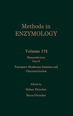 Biomembranes, Part S: Transport: Membrane Isolation and Characterization: Volume 172 - Abelson, John N, and Simon, Melvin I, and Fleischer, Sidney