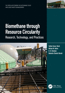 Biomethane Through Resource Circularity: Research, Technology and Practices
