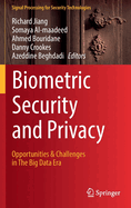 Biometric Security and Privacy: Opportunities & Challenges in the Big Data Era