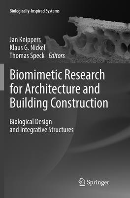 Biomimetic Research for Architecture and Building Construction: Biological Design and Integrative Structures - Knippers, Jan (Editor), and Nickel, Klaus G (Editor), and Speck, Thomas (Editor)