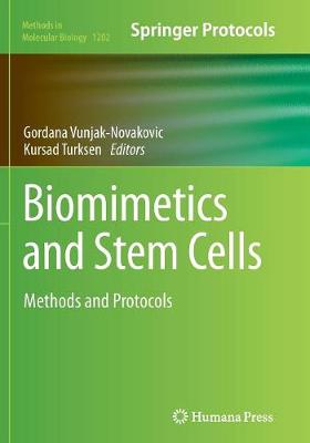 Biomimetics and Stem Cells: Methods and Protocols - Vunjak-Novakovic, Gordana (Editor), and Turksen, Kursad (Editor)