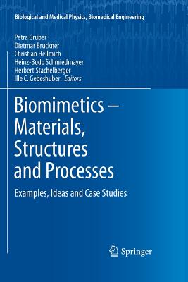 Biomimetics -- Materials, Structures and Processes: Examples, Ideas and Case Studies - Gruber, Petra (Editor), and Bruckner, Dietmar (Editor), and Hellmich, Christian (Editor)