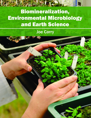 Biomineralization, Environmental Microbiology and Earth Science - Carry, Joe (Editor)