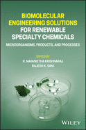 Biomolecular Engineering Solutions for Renewable Specialty Chemicals: Microorganisms, Products, and Processes