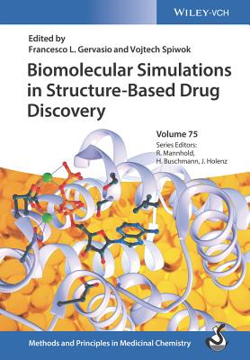 Biomolecular Simulations in Structure-Based Drug Discovery - Gervasio, Francesco L. (Editor), and Spiwok, Vojtech (Editor), and Mannhold, Raimund (Editor)