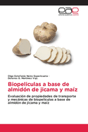 Biopeliculas a base de almid?n de jicama y ma?z