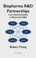 Biopharma R&d Partnerships: From David & Goliath to Networked R&d