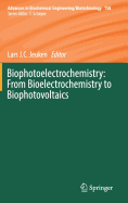 Biophotoelectrochemistry: From Bioelectrochemistry to Biophotovoltaics