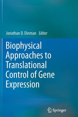 Biophysical Approaches to Translational Control of Gene Expression - Dinman, Jonathan D (Editor)