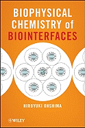 Biophysical Chemistry of Biointerfaces