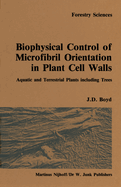 Biophysical Control of Microfibril Orientation in Plant Cell Walls: Aquatic and Terrestrial Plants Including Trees