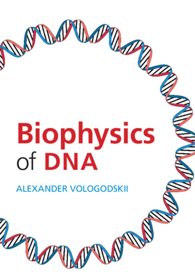 Biophysics of DNA - Vologodskii, Alexander