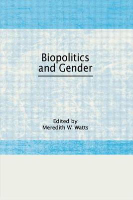 Biopolitics and Gender - Watts Jr, Meredith W