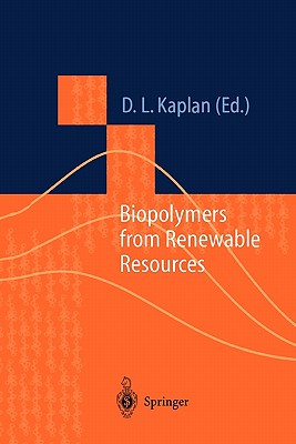 Biopolymers from Renewable Resources - Kaplan, David L. (Editor)