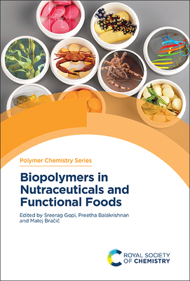 Biopolymers in Nutraceuticals and Functional Foods - Gopi, Sreerag (Editor), and Balakrishnan, Preetha (Editor), and Bra i , Matej (Editor)