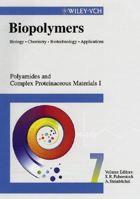 Biopolymers, Polyamides and Complex Proteinaceous Materials I - Steinb1/4chel, Alexander (Editor), and Fahnestock, Stephen R (Editor)