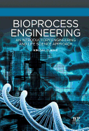 Bioprocess Engineering: An Introductory Engineering and Life Science Approach