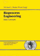 Bioprocess Engineering: Basic Concepts - Kargi, Fikret, and Shuler, Michael L