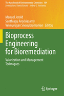Bioprocess Engineering for Bioremediation: Valorization and Management Techniques