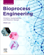 Bioprocess Engineering: Kinetics, Sustainability, and Reactor Design