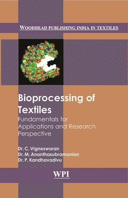 Bioprocessing of Textiles - Vigneswaran, C. (Editor), and Ananthasubramanian, M. (Editor), and Kandhavadivu, P. (Editor)