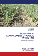 Biorational Management of Garlic White Rot